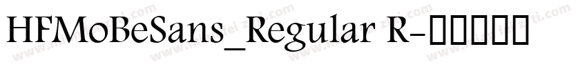 HFMoBeSans_Regular R字体转换